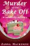 [A Recipe For Disaster Cozy Mystery 03] • Murder At The Bake Off